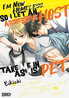 I’m Now Homeless, So I Let an Aggressive Host Take Me in as His Pet [Plus Digital-Only Bonus]