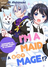 I’m A Maid To A Boy Mage!? -Summoned To Another World By Accident!- Manga