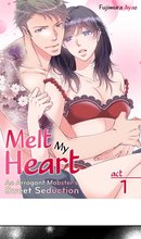 Melt My Heart: An Arrogant Mobster's Sweet Seduction