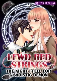 Lewd Red StringsThe night I fell for a sadistic demon