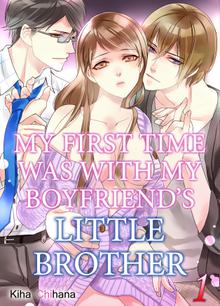 My First Time was with My Boyfriend's Little BrotherAnd I hope that neither of them hears me moan