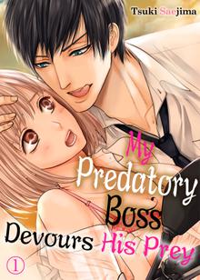 My Predatory Boss Devours His Prey