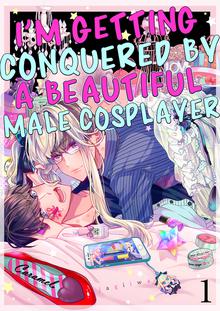 I’m Getting Conquered by a Beautiful Male Cosplayer