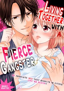 Living Together with a Fierce Gangster ー An Absolute Sex that Results in Either Life or Death!?
