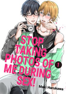 Stop Taking Photos of Me During Sex!