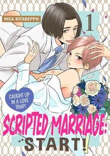 Scripted Marriage: Start! - Caught Up in a Love Trap!