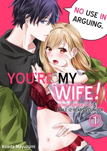 No use in arguing, you’re my wife! -Being pursued by a male 12 years younger