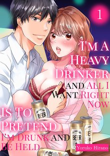 I'm A Heavy Drinker and All I Want Right Now Is To Pretend I’m Drunk and Be Held