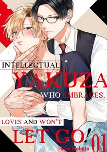 Intellectual Yakuza Who Embraces, Loves and Won’t Let Go!