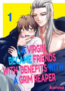I, a Virgin, Became Friends with Benefits with a Grim Reaper