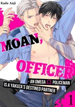 Moan, Officer - An Omega Policeman is a Yakuza’s Destined Partner