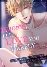 Rejoice, I’ll love you deeply -Explosive proposal sex from an S-class heir