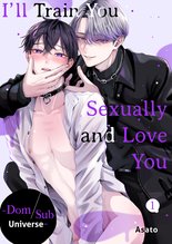 I’ll Train You Sexually and Love You -Dom/Sub Universe-