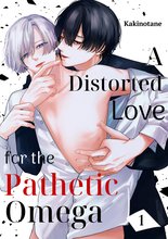 A Distorted Love for the Pathetic Omega