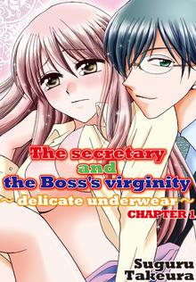 The secretary and the Boss's virginity ~ delicate underwear~ Manga