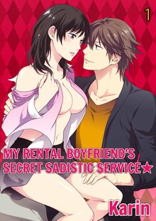 My Rental Boyfriend's Secret Sadistic Service