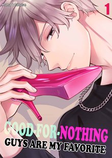 Good-For-Nothing Guys Are My Favorite